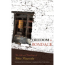 Freedom in Bondage