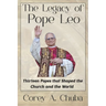 The Legacy of Pope Leo: Thirteen Popes that Shaped the Church and the World