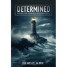 Determined: Men Who Stand Strong With Unyielding Resolve