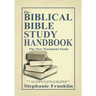 The Biblical Bible Study Handbook: The New Testament Study for the Individual and Small or Large Group Bible Study.