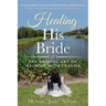 Healing His Bride: The Painful Art of Walking with Trauma