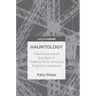 Hauntology: The Presence of the Past in Twenty-First Century English Literature