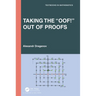 Taking the "Oof!" Out of Proofs