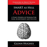 SMART as Hell Advice: A Year's Worth of Wisdom For Goal Achievement and Success