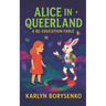Alice In Queerland: A Re-Education Fable