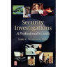 Security Investigations: A Professional's Guide