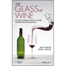 The Glass of Wine: The Science, Technology, and Art of Glassware for Transporting and Enjoying Wine