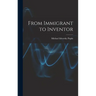 From Immigrant to Inventor