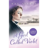 A Girl Called Violet Large Print Edition: Large Print Edition