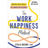 The Work Happiness Method: Master the 8 Skills to Career Fulfillment