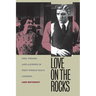 Love on the Rocks: Men, Women, and Alcohol in Post-World War II America