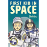 The First Kid In Space: Generation Moon Book 2