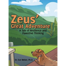 Zeus' Great Adventure: A Tale of Resilience and Pawsitive Thinking