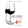 Uncorked: The Novice's Guide to Wine