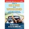How to Retire in a Weekend: A 3-day guide to navigating the path from "Burnt Out" to "I'm Out!"