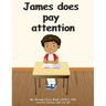 James does pay attention