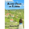 Bloody Fields of Flowers