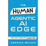 The HUMAN Agentic AI Edge: Shape the Next Generation of AI-Ready Teams