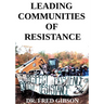 Leading Communities of Resistance: A Manual and Workbook for Community Activists, Radical Community Builders, and Elders