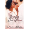 Baby, I'm Home: A Second-Chance, Surprise Baby Romance