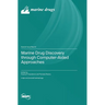 Marine Drug Discovery through Computer-Aided Approaches