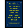 Revealed: THE HIDDEN MEANING BEHIND THE LYRICS OF 501 CLASSIC and POPULAR SONGS