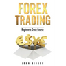 Forex Trading: The Beginner's Crash Course