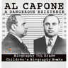 Al Capone: Dangerous Existence - Biography 7th Grade Children's Biography Books