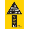 The Ethical Nightmare Challenge: How to Avoid the Worst of AI