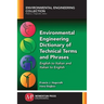 Environmental Engineering Dictionary of Technical Terms and Phrases: English to Italian and Italian to English