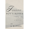 Johnny Boy's Bones