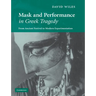 Mask and Performance in Greek Tragedy: From Ancient Festival to Modern Experimentation
