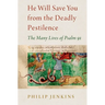 He Will Save You from the Deadly Pestilence: The Many Lives of Psalm 91
