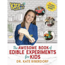 Kate the Chemist: The Awesome Book of Edible Experiments for Kids