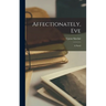 Affectionately, Eve; a Novel
