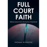 Full Court Faith: Biblical Lessons from the Game of Basketball