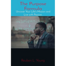 The Purpose Formula: Uncover Your Life's Mission and Live with Passion.