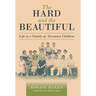 The Hard and the Beautiful: Life in a Family of Seventeen Children