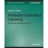 Introduction to Biomedical Engineering: Biomechanics and Bioelectricity - Part I