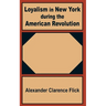 Loyalism in New York during the American Revolution