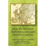 Europe Beyond Universalism and Particularism
