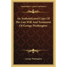 An Authenticated Copy Of The Last Will And Testament Of George Washington