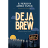 Deja Brew: Deadlights Cove, #2