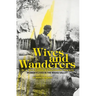 Wives and Wanderers in a New Guinea Highlands Society: Women's lives in the Wahgi Valley