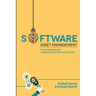 Software Asset Management: Understanding and Implementing an optimal solution