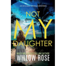 NOT MY DAUGHTER (Eva Rae Thomas FBI Mystery Book 17)