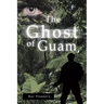 The Ghost of Guam