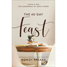 The 40-Day Feast: Taste and See the Goodness of God's Word
