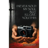 I Never Sold My Soul, but I'll Give You This
