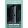 The seeds of self-destruction or SUCCESS: Ingredients Absolutes Possibilites